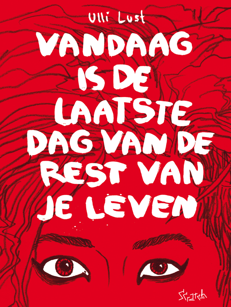 Ulli Lust - Vandaag is de laatste dag van de rest van je leven HC UITVERKOCHT
